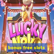 bonus free slots