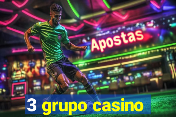 3 grupo casino