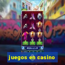 juegos en casino