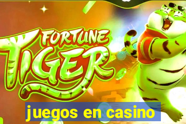 juegos en casino