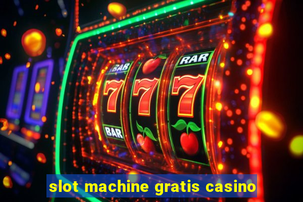 slot machine gratis casino