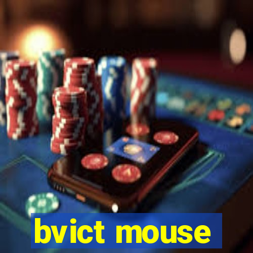 bvict mouse