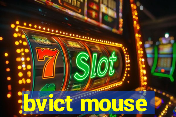 bvict mouse