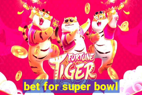 bet for super bowl