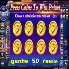 ganhe 50 reais para apostar cassino