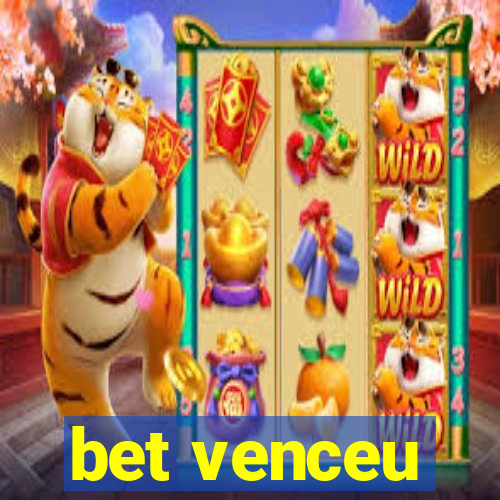 bet venceu