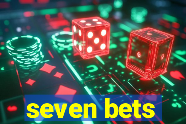 seven bets