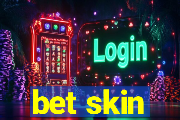 bet skin