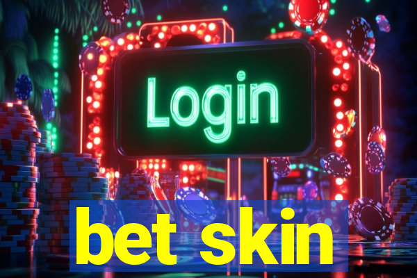 bet skin