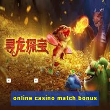 online casino match bonus