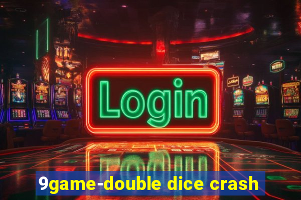 9game-double dice crash