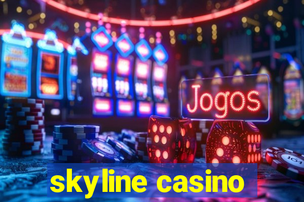 skyline casino