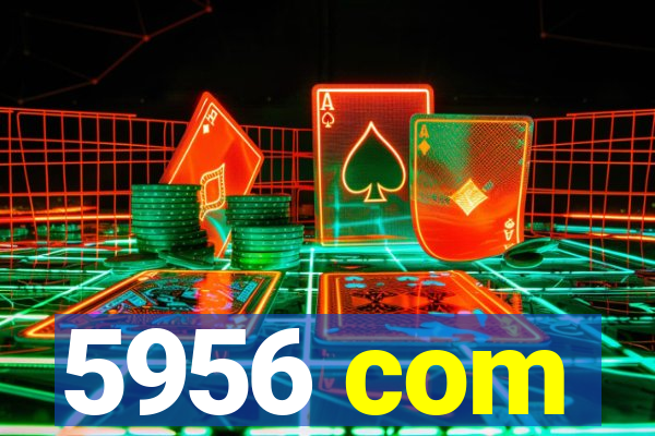 5956 com