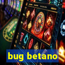 bug betano