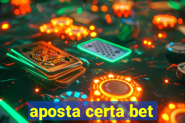 aposta certa bet