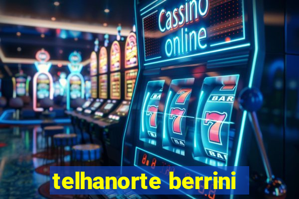 telhanorte berrini