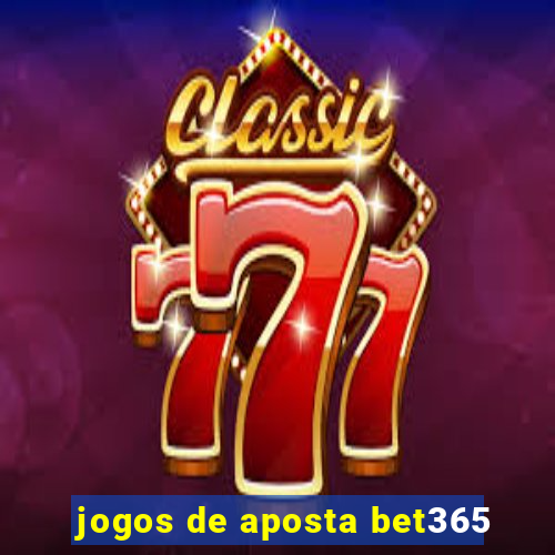 jogos de aposta bet365