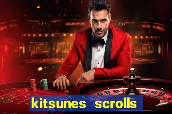 kitsunes scrolls expanded edition slot free play