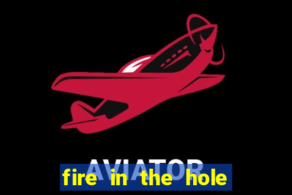 fire in the hole slot demo