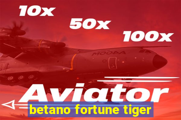 betano fortune tiger