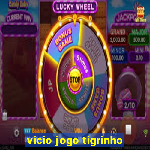 vicio jogo tigrinho