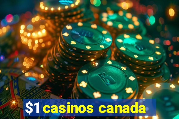 $1 casinos canada