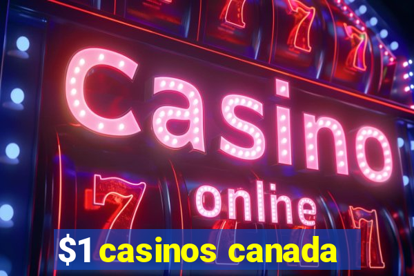 $1 casinos canada