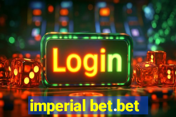 imperial bet.bet