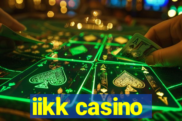 iikk casino