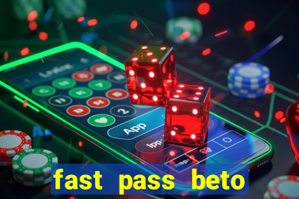 fast pass beto carrero valor