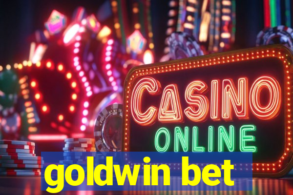 goldwin bet