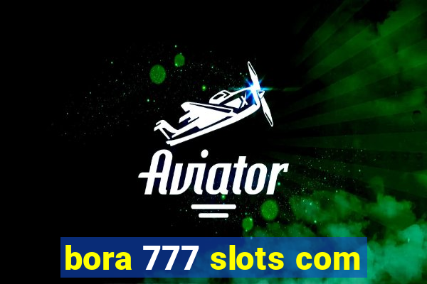 bora 777 slots com