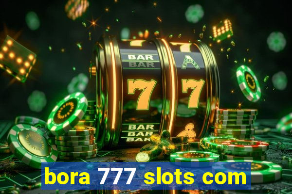 bora 777 slots com