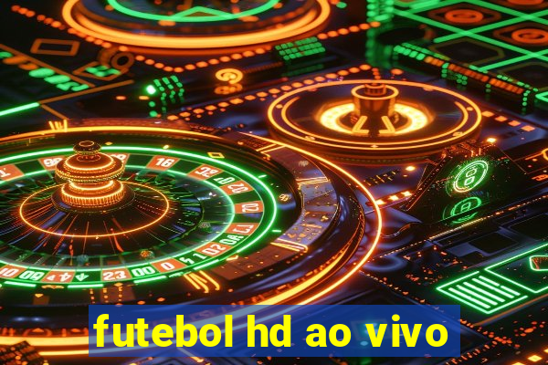 futebol hd ao vivo