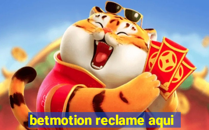 betmotion reclame aqui