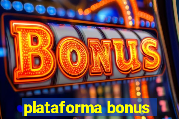 plataforma bonus