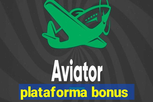 plataforma bonus