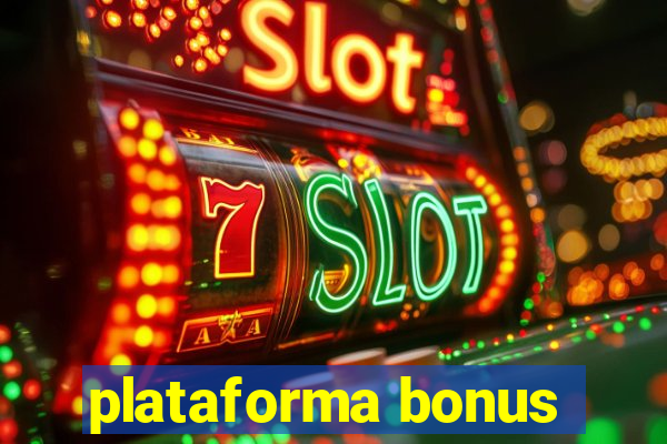 plataforma bonus