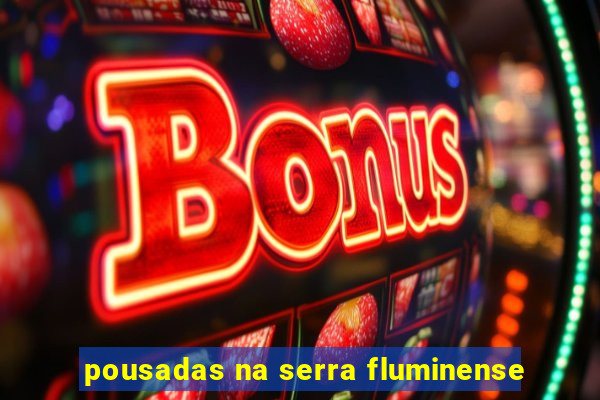 pousadas na serra fluminense