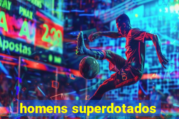 homens superdotados