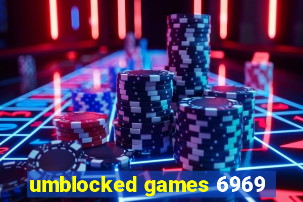 umblocked games 6969