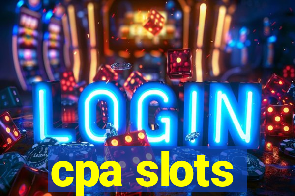 cpa slots