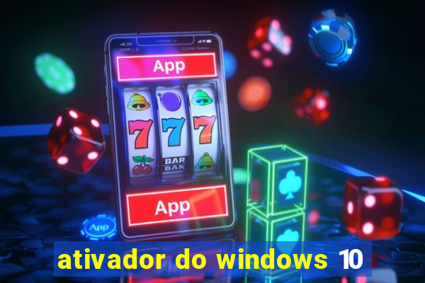 ativador do windows 10