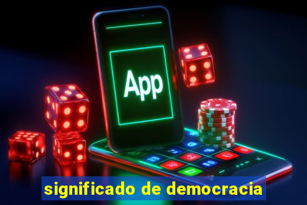 significado de democracia