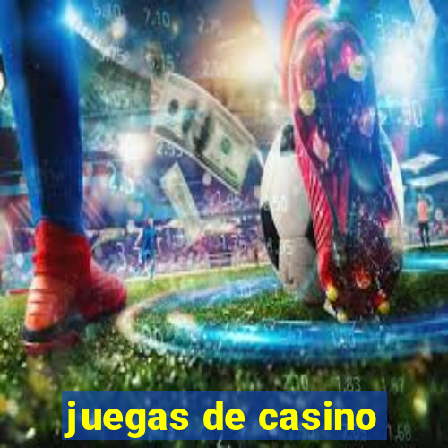 juegas de casino