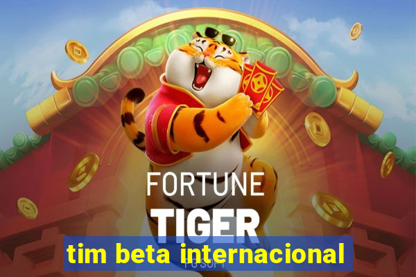 tim beta internacional