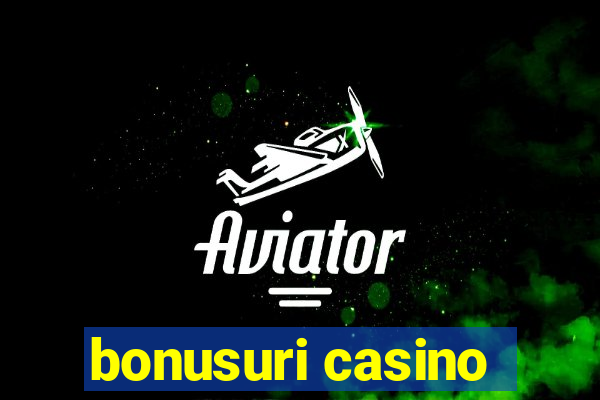 bonusuri casino