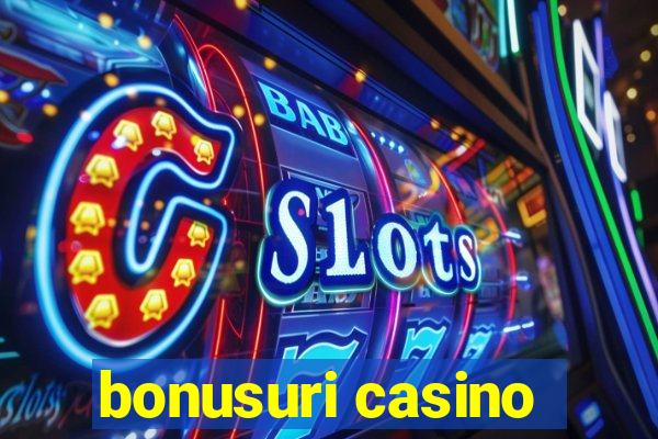 bonusuri casino