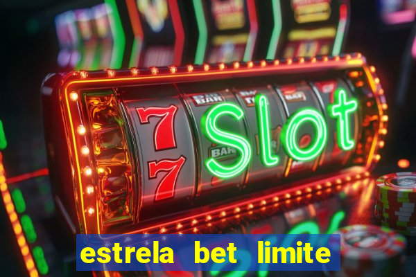 estrela bet limite de saque