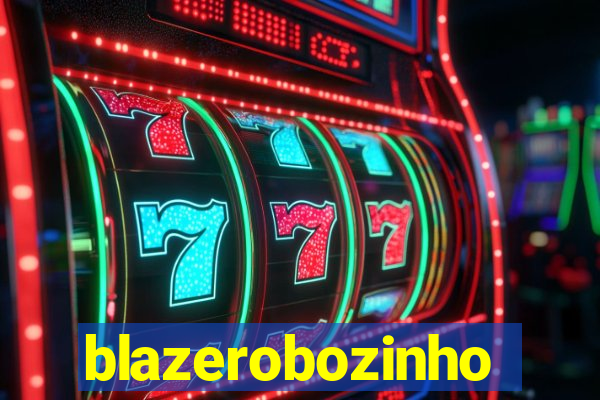 blazerobozinho